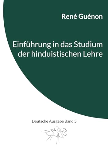 Einführung in das Studium der hinduistischen Lehre: Deutsche Ausgabe Band 5 von BoD – Books on Demand